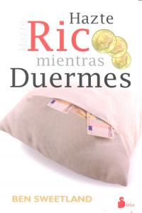 HAZTE RICO MIENTRAS DUERMES