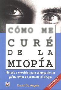 C�MO ME CUR� DE LA MIOP�A