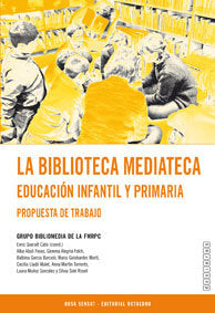La biblioteca mediateca. Educaci�n infantil y primaria