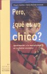 Pero, �qu_ es un chico?