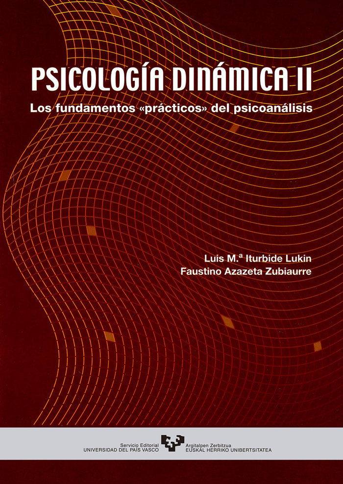 Psicolog�a din�mica II. Los fundamentos "pr�cticos" del psicoan�lisis