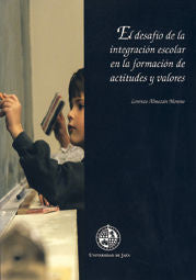 El desaf�o de la integraci�n escolar en la formaci�n de actitudes y valores