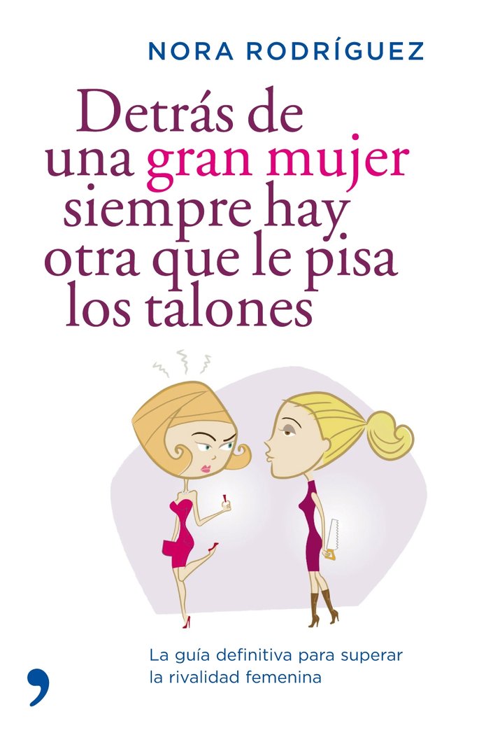 Detr�s de una gran mujer siempre hay otra que le pisa los talones