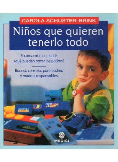 NI�OS QUE QUIEREN TENERLO TODO