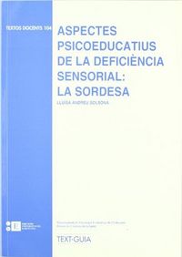 Aspectes psicoeducatius de la defici�ncia sensorial: la sordesa