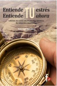 ENTIENDE TU ESTRES ENTIENDE TU AHORA