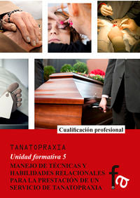 MANEJO DE TECNICAS Y HABILIDADES RELACIONALES PARA LA PRESTACI�N DE UN SERVICIO DE TANATOPRAXIA