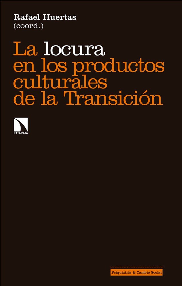La locura en los productos culturales de la Transici�n