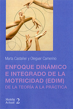 ENFOQUE DINAMICO E INTEGRADO DE LA MOTRICIDAD (EDIM) DE LA TEORIA A LA PRACTICA