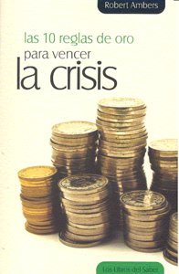 Las diez reglas de oro para vencer la crisis