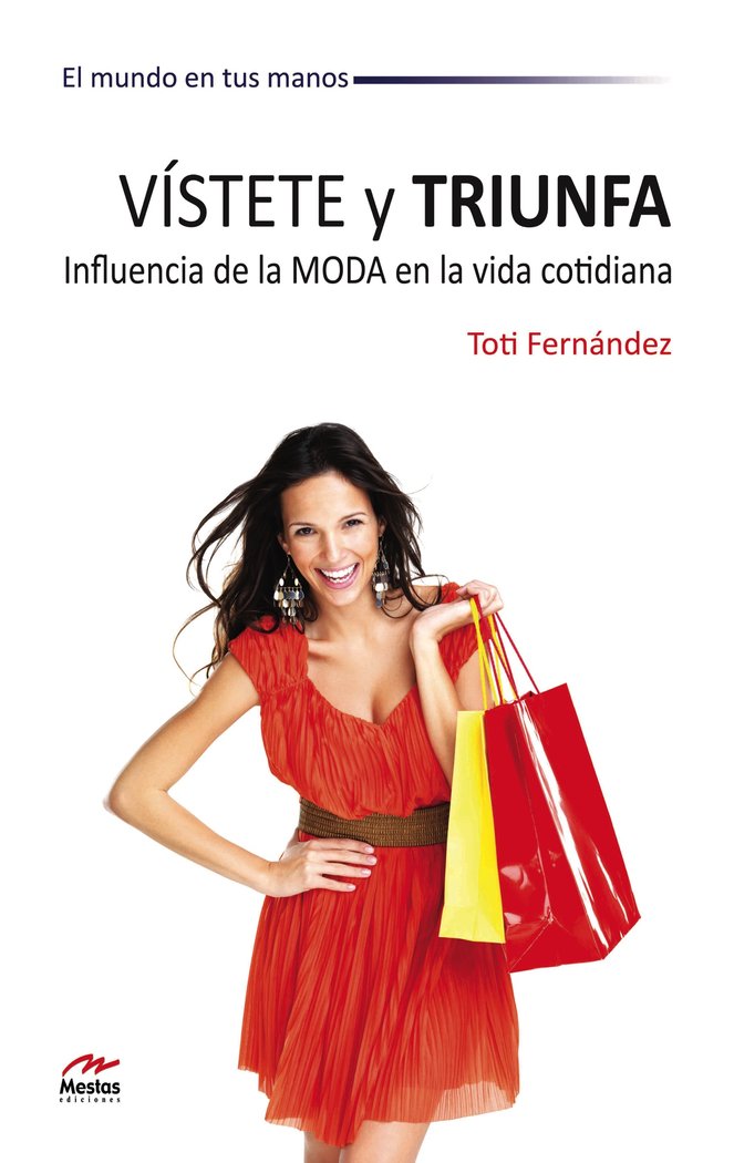 V�stete y Triunfa. Influencia de la moda en la vida cotidiana