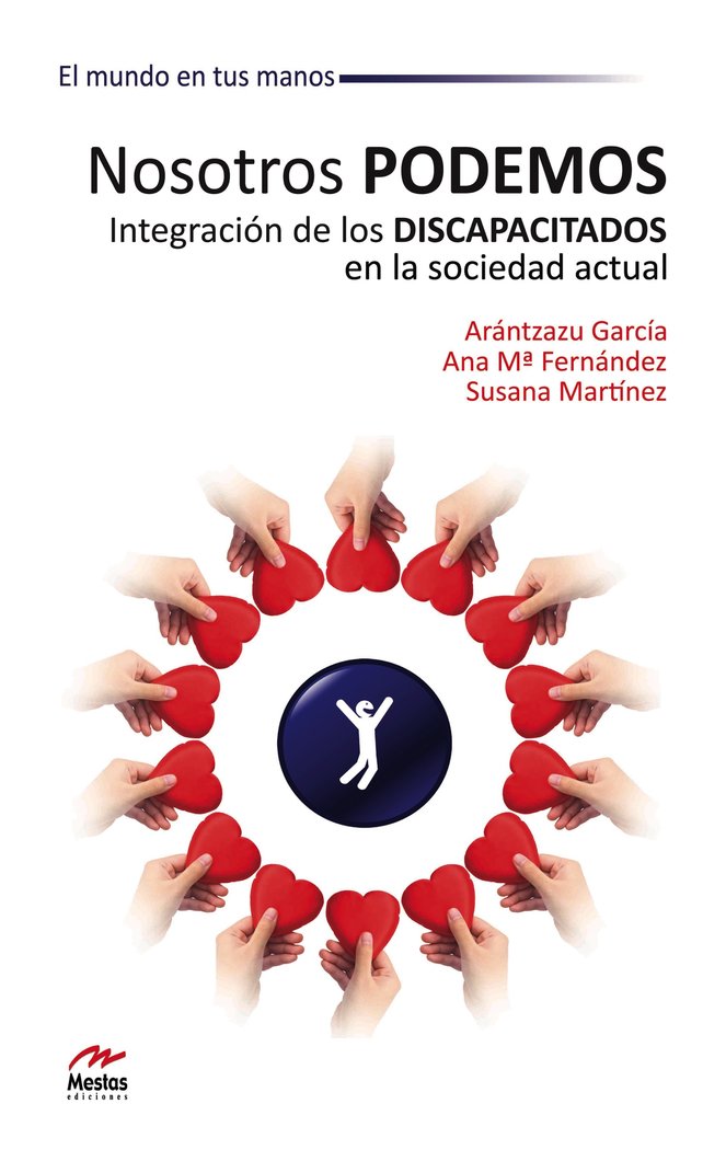 Nosotros Podemos. Integraci�n de los Discapacitados en la sociedad actual