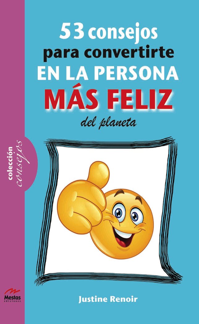 53 Consejos para convertirte en la persona m�s feliz de este planeta