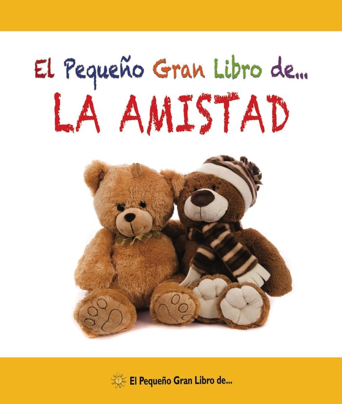 El peque�o gran libro de... La amistad