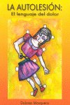 La autolesi�n. El lenguaje del dolor