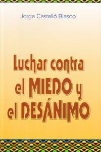Luchar contra el miedo y el des�nimo