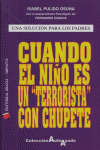 CUANDO EL NI�O ES UN TERRORISTA CON CHUPETE