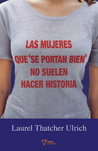 Las mujeres buenas que se portan bien no suelen hacer historia