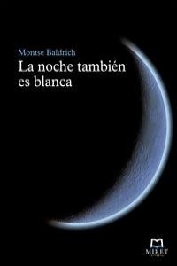 LA NOCHE TAMBIEN ES BLANCA