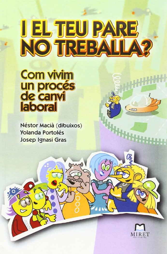 I el teu pare no treballa?