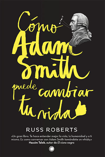 C�mo Adam Smith puede cambiar tu vida