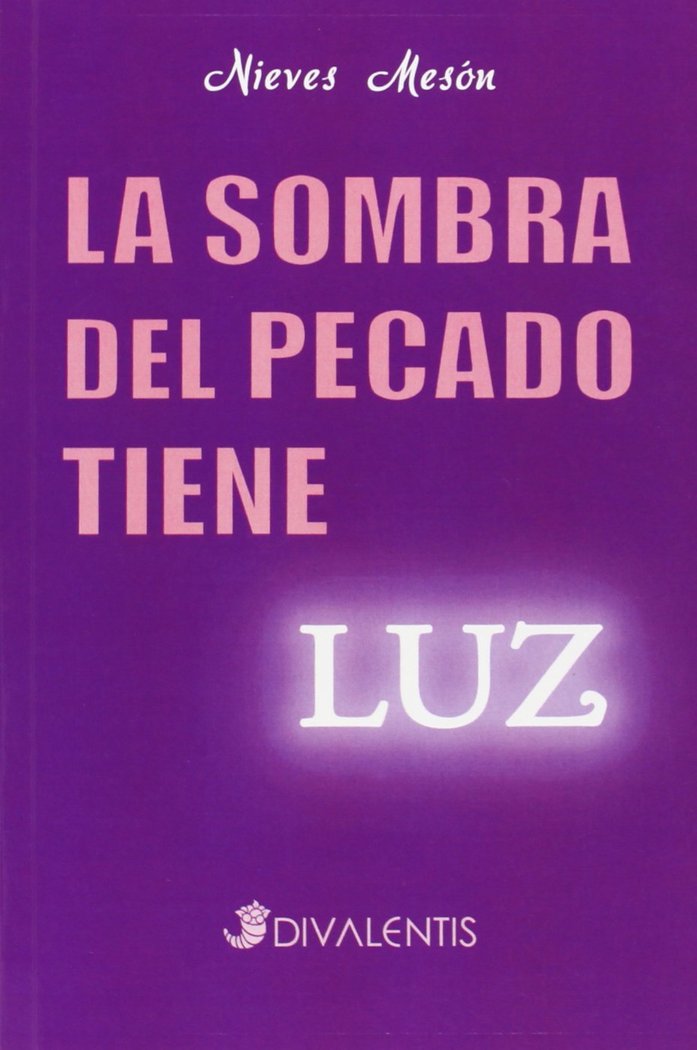SOMBRA DEL PECADO TIENE LUZ, LA