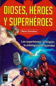 Dioses, h�roes y superh�roes