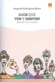 OJOS QUE VEN Y SIENTEN