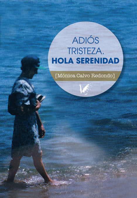 Adi�s tristeza. Hola serenidad