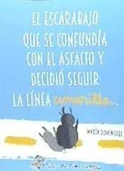 El escarabajo que se confund�a con el asfalto y decidi� seguir la l�nea amarilla
