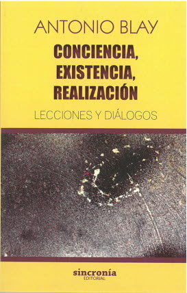 CONCIENCIA, EXISTENCIA, REALIZACI�N
