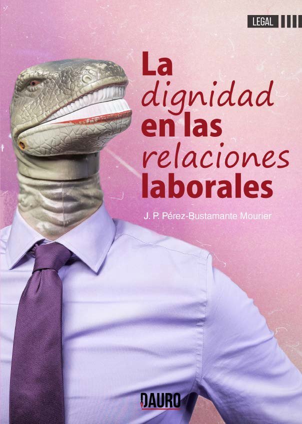 DIGNIDAD EN LAS RELACIONES LABORALES,LA