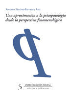 Una aproximaci�n a la psicopatolog�a desde la perspectiva fenomenol�gica