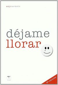 DEJAME LLORAR - 6� Ed.