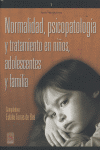 Normalidad, psicopatolog�a y tratamiento en ni�os, adolescentes y familia