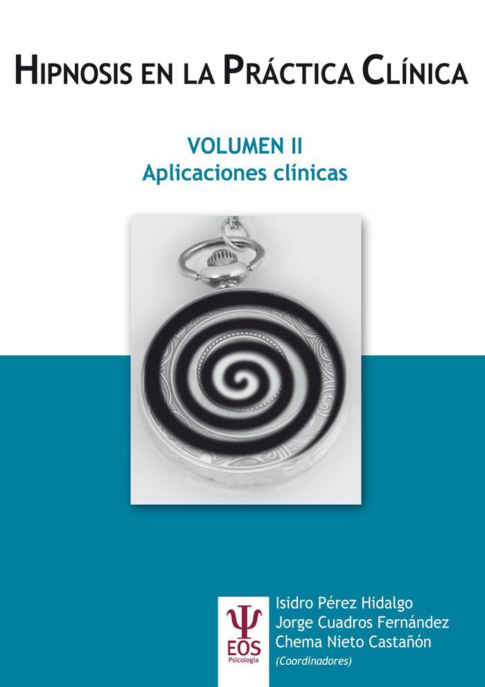 Hipnosis en la Pr�ctica Cl�nica Vol. II. Aplicaciones Cl�nicas