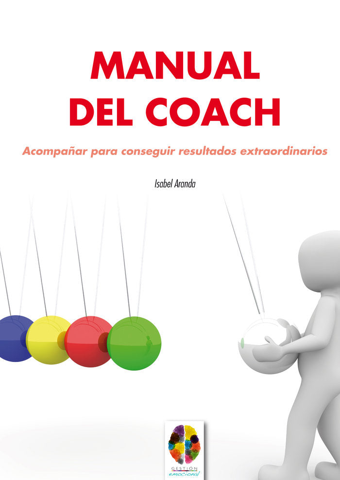 Manual del Coach. Acompa�ar para conseguir resultados extraordinarios