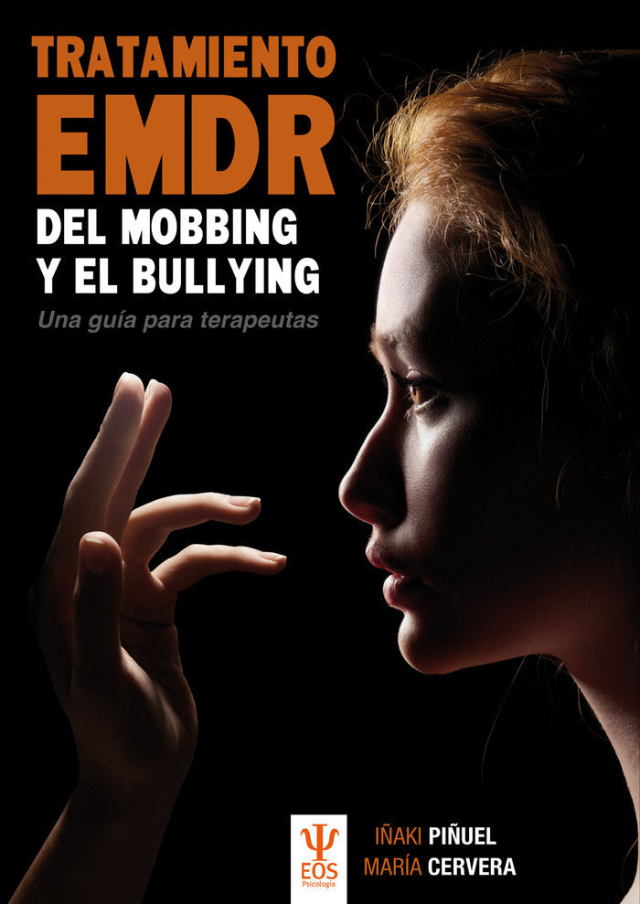 TRATAMIENTO EMDR DEL MOBBING Y BULLYING. Una Gu�a para Terapeutas
