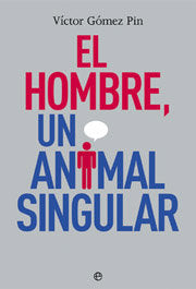 HOMBRE UN ANIMAL SINGULAR, EL