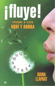 FLUYE APRENDE A VIVIR AQUI Y AHORA