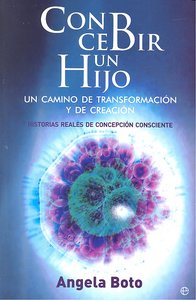 CONCEBIR UN HIJO UN CAMINO DE TRANSFORMACION Y CREACION
