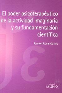 El poder psicoterap�utico de la actividad imaginaria y su fundamentaci�n cient�fica
