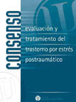 Consenso espa�ol sobre evaluaci�n y tratamiento del trastorno por estr�s postraum�tico
