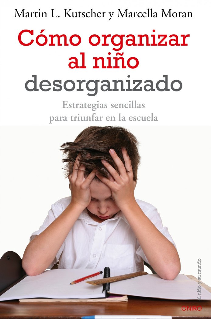 C�mo organizar al ni�o desorganizado