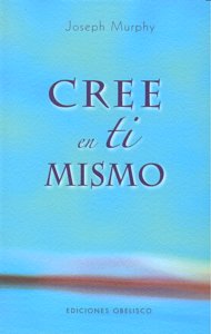 Cree en ti mismo