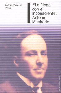 Di�logo con el Inconsciente: Antonio Machado