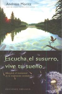 Escucha el susurro, vive tu sue�o