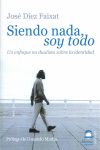 Siendo nada, soy todo