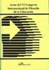 Actas del VI Congreso Internacional de Filosof�a de la Educaci�n. 2008 Madrid