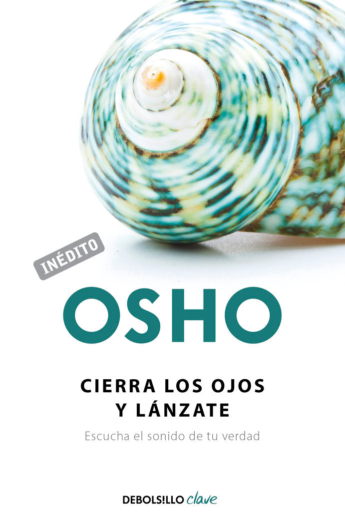 Cierra los ojos y l�nzate (OSHO habla de t� a t�)